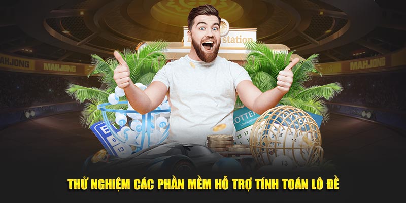 Thử nghiệm các phần mềm hỗ trợ tính toán lô đề